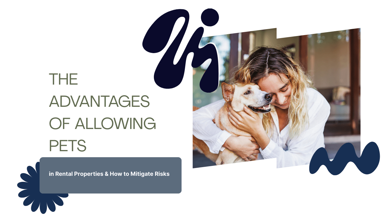 The Advantages of Allowing Pets in Rental Properties & How to Mitigate Risks